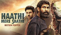 Haathi Mere Saathi - Motion Poster