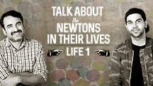 Newton In My Life - 1