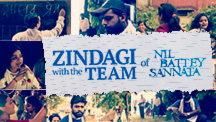 Zindagi With The Team Of Nil Battey Sannata