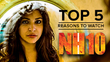 Top 5 Reasons To Watch NH10