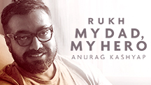 My Dad My Hero - Anurag Kashyap