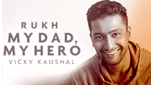 My Dad My Hero - Vicky Kaushal