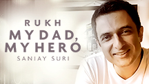 My Dad, My Hero - Sanjay Suri