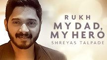 My Dad, My Hero - Shreyas Talpade