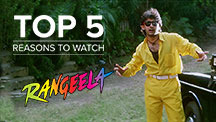 Top 5 Reasons to Watch Rangeela